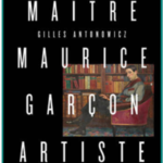 Maître Maurice Garçon artiste : du barreau au pinceau. Autour du nouvel ouvrage de notre adhérent Gilles Antonowicz